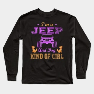 I'm A Jeep And Dog Kind Of Girl Jeep Lover Jeeps Men/Women/Kid Jeep Long Sleeve T-Shirt